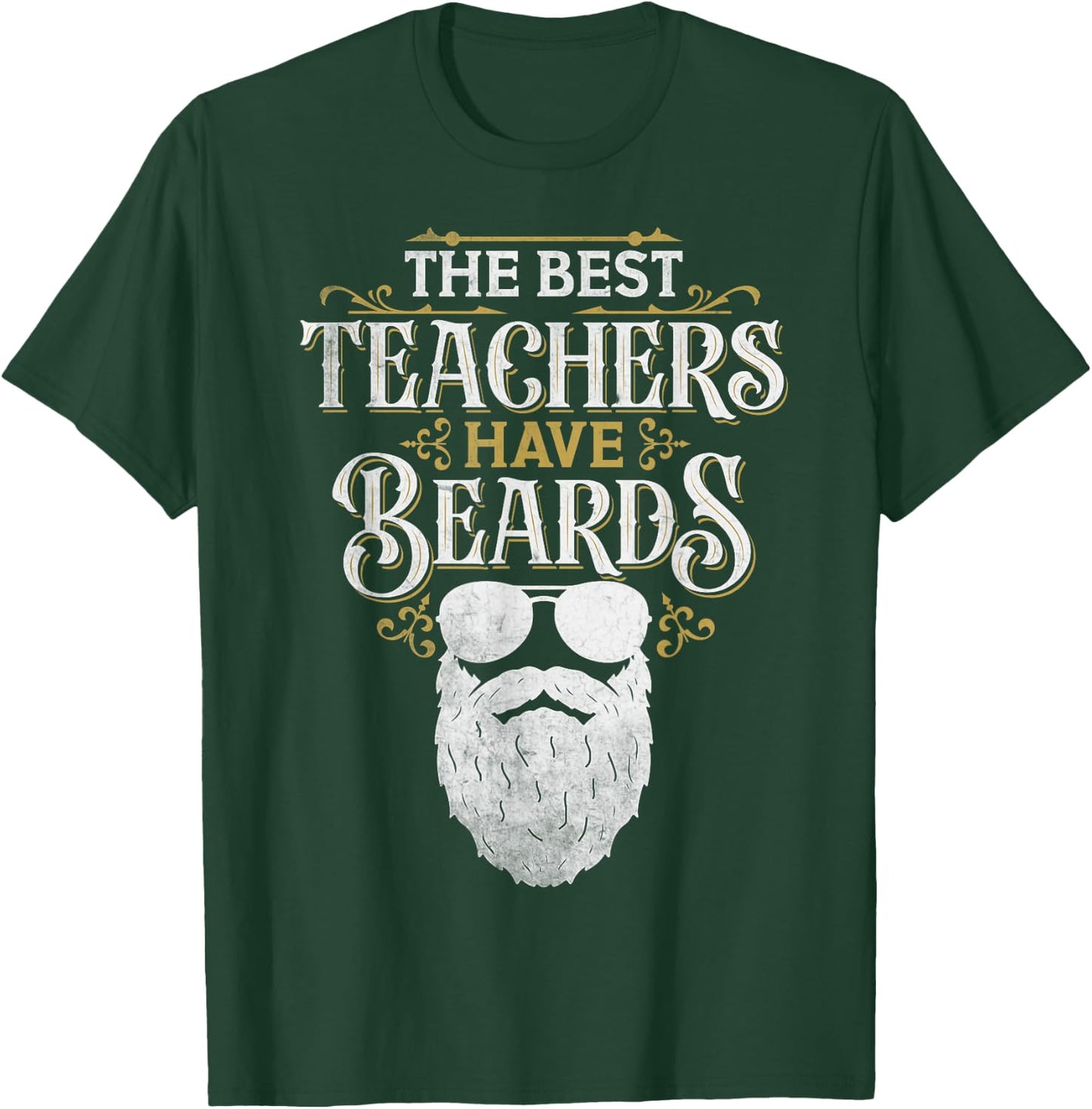 Bearded Teacher Humor The Best Teachers Have Beards T-Shirt - T-Shirt | Forest