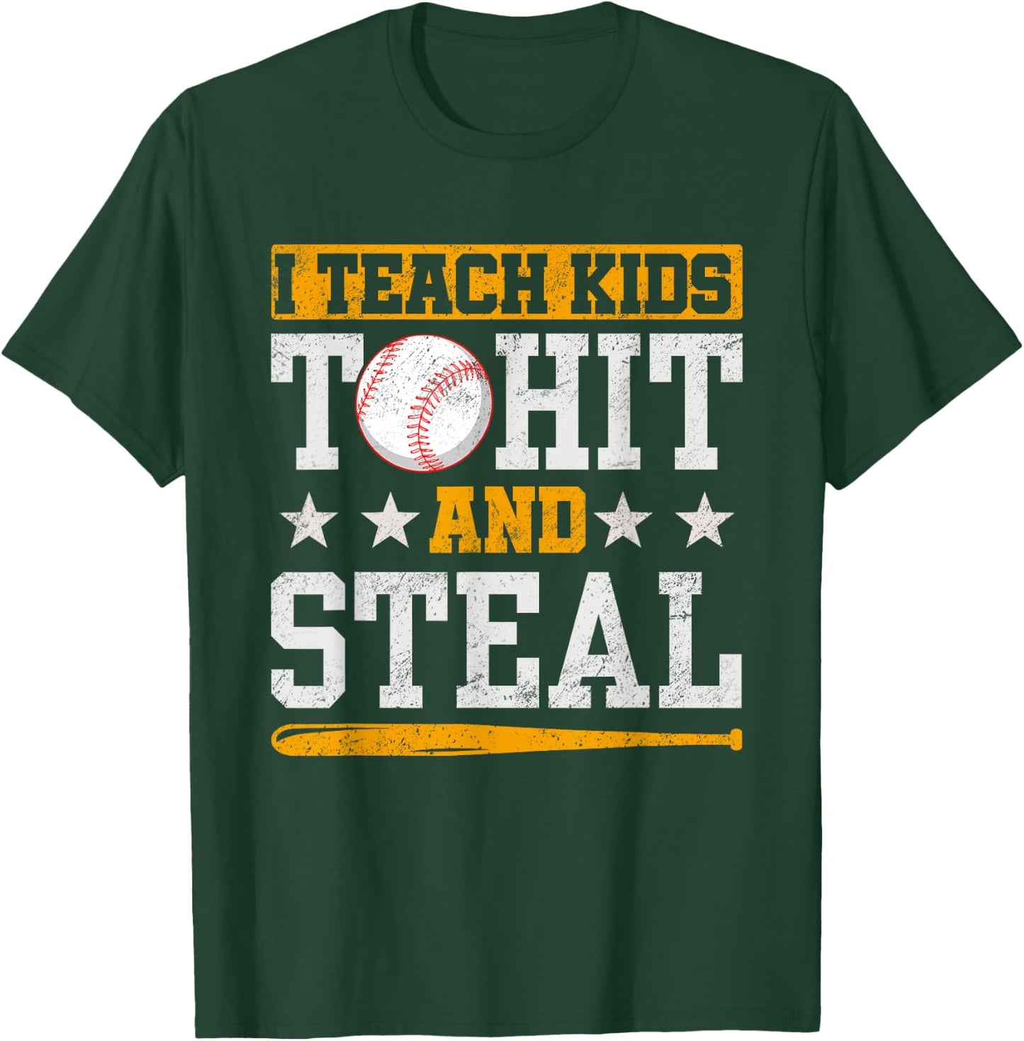 I Teach Kids To Hit And Steal Baseball Coach T-Shirt - T-Shirt | Forest