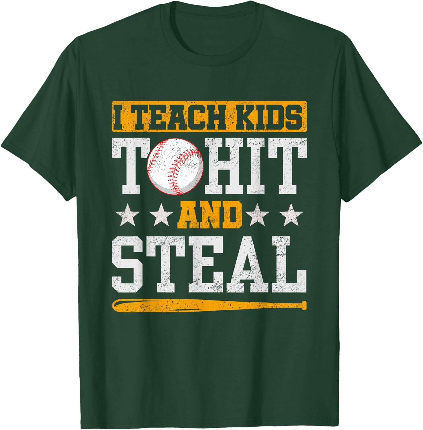 I Teach Kids To Hit And Steal Baseball Coach T-Shirt - T-Shirt | Forest