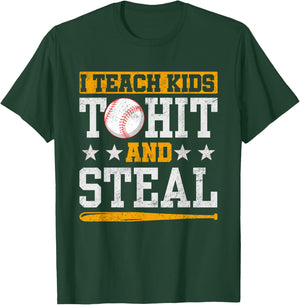 I Teach Kids To Hit And Steal Baseball Coach T-Shirt - T-Shirt | Forest