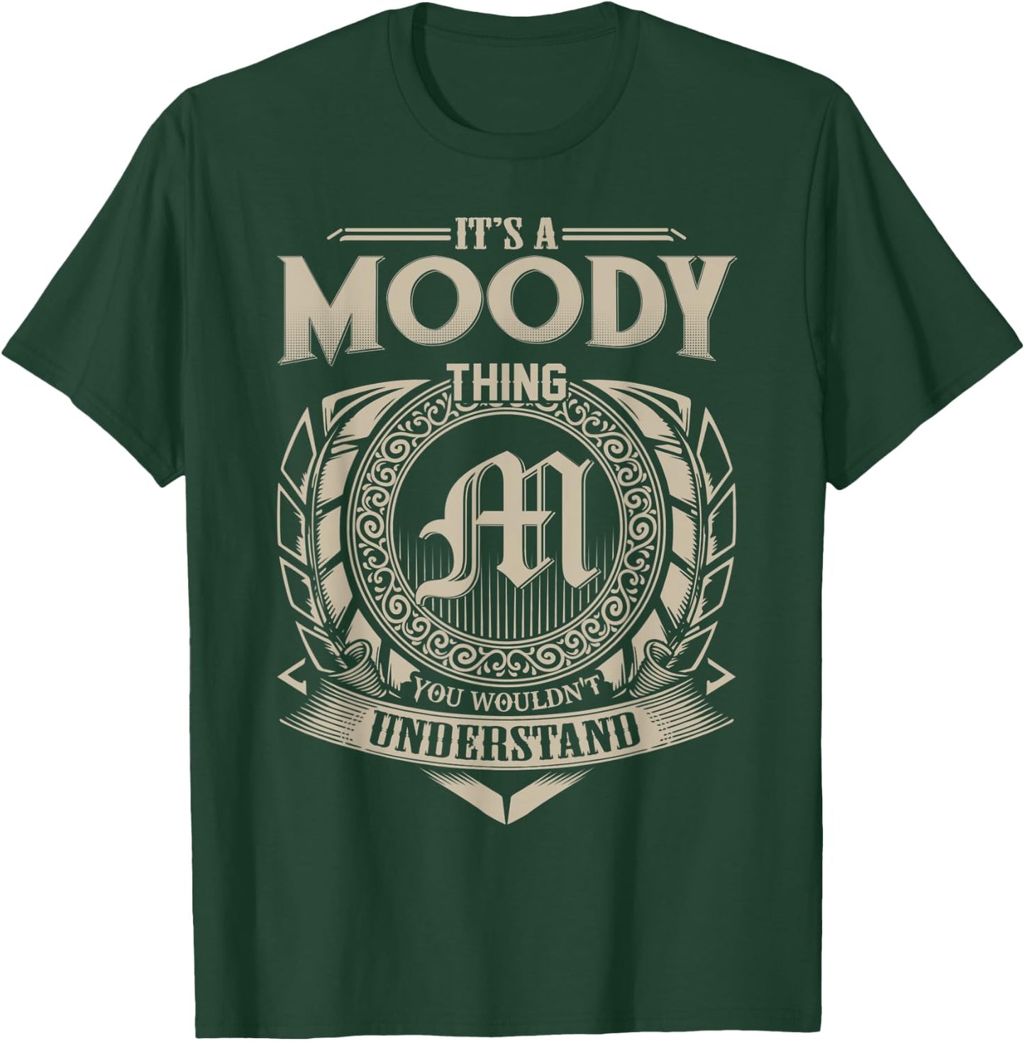 It's A MOODY Thing You Wouldn't Understand Name Vintage T-Shirt - T-Shirt | Forest