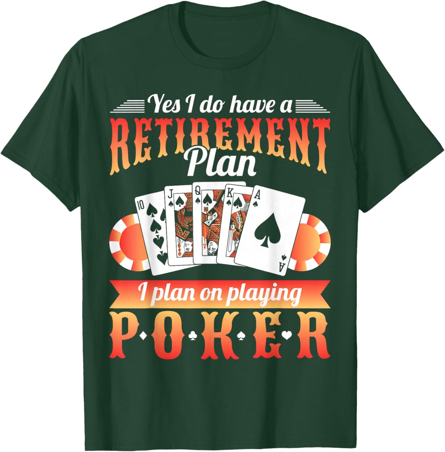 Retirement Plan Poker T-Shirt - T-Shirt | Forest
