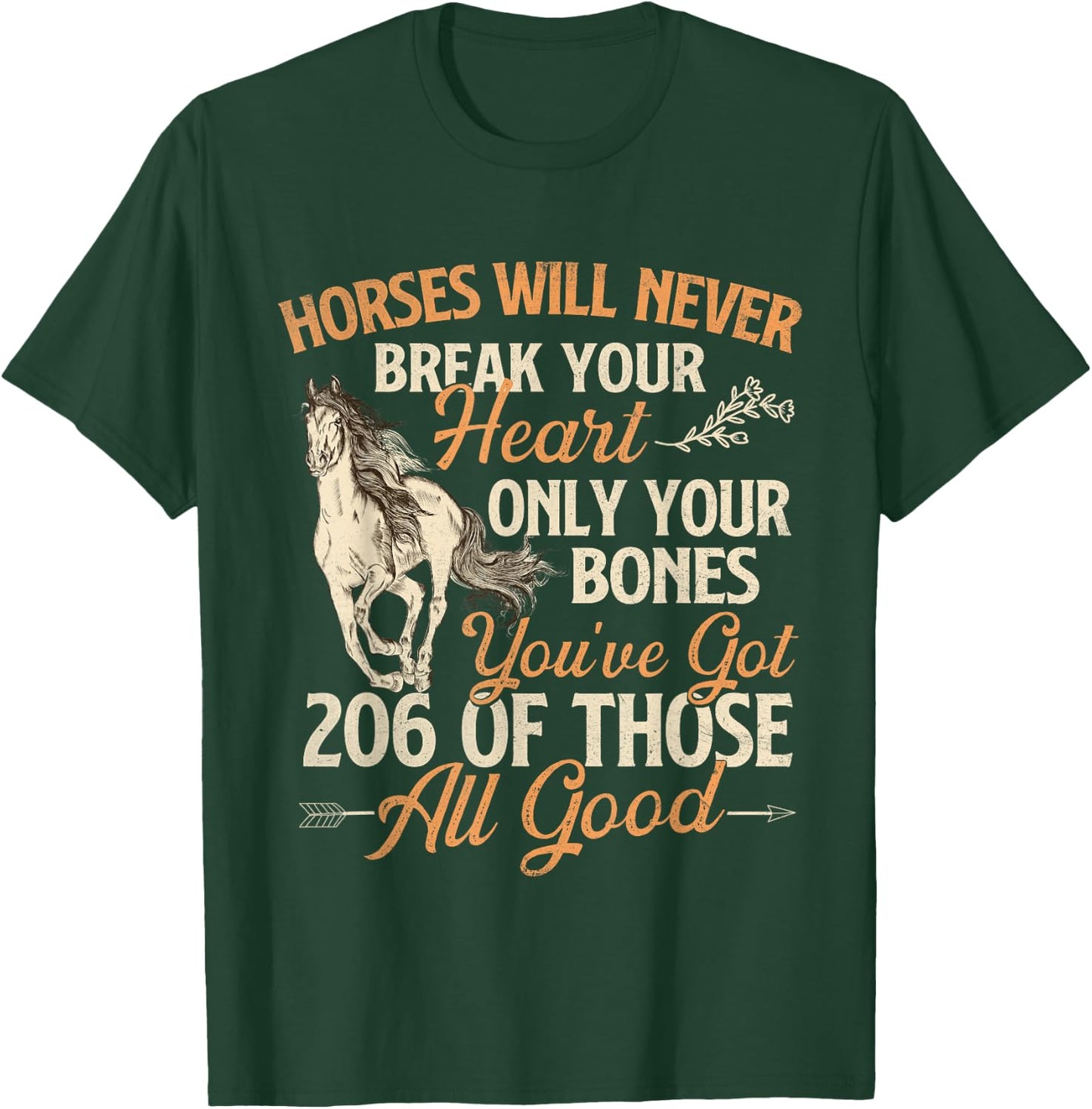 Horses Will Never Break Your Heart - Horse Lover Horseman T-Shirt - T-Shirt | Forest