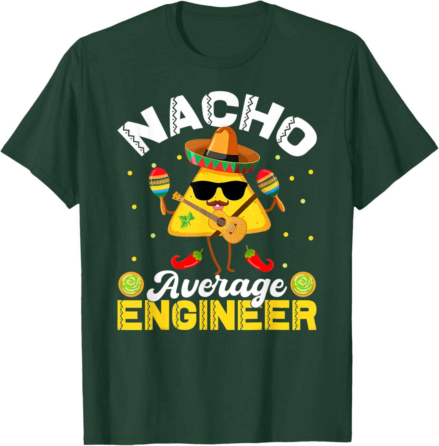 Funny Nacho Average Engineer Cinco De Mayo Men Women T-Shirt - T-Shirt | Forest