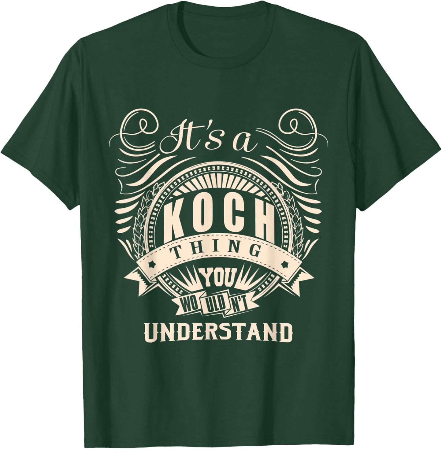It's a KOCH thing you wouldn't understand Gift T-Shirt - T-Shirt | Forest