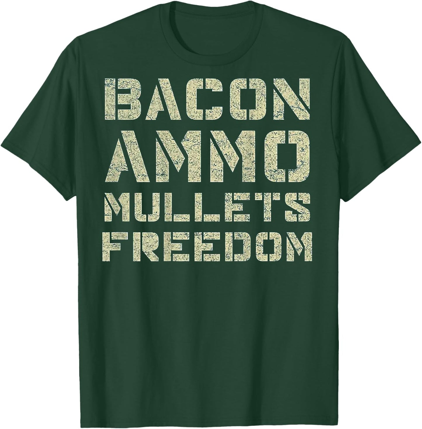 Bacon Ammo Mullets Freedom (on back) T-Shirt - T-Shirt | Forest