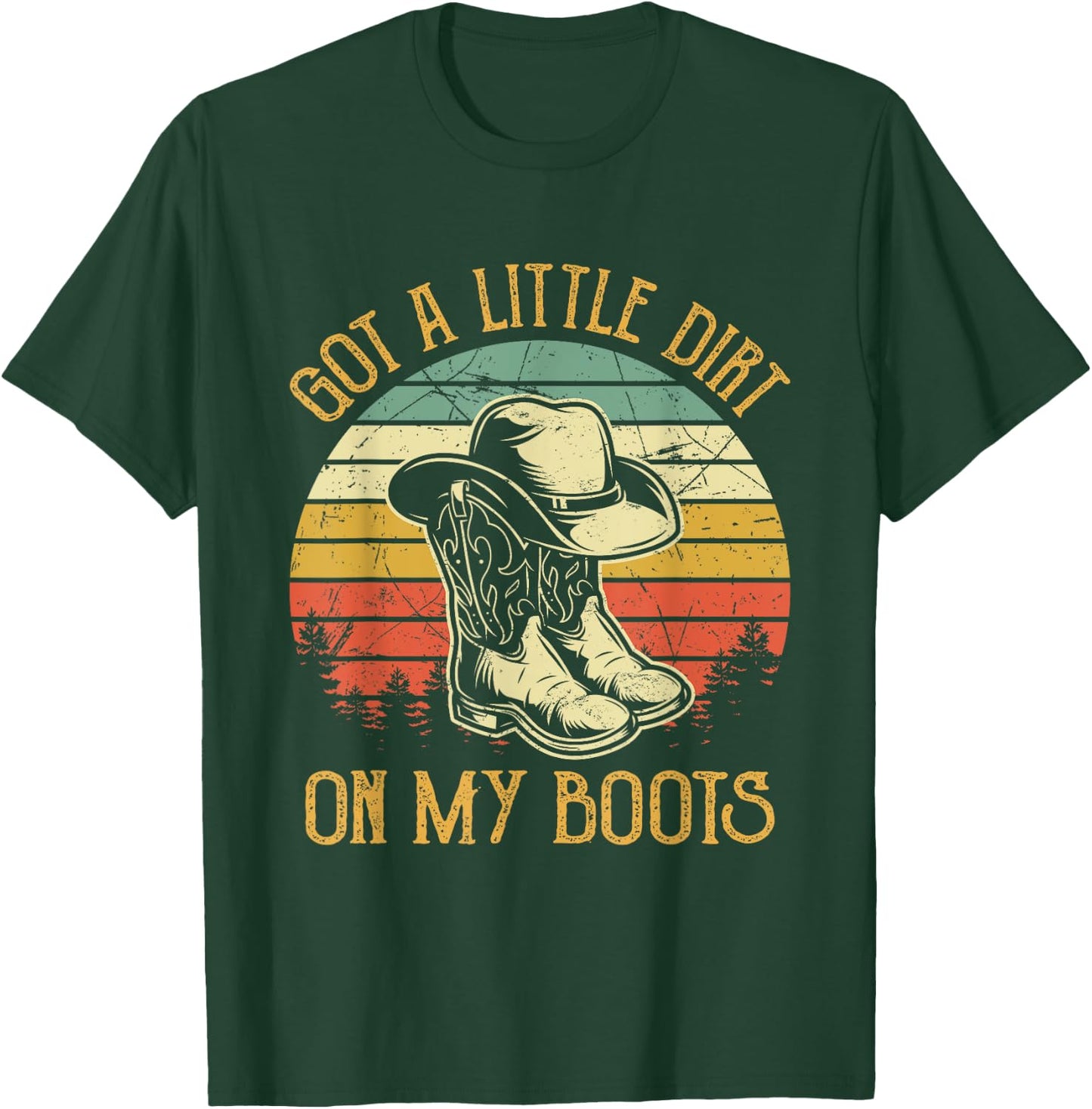 Got A Little Dirt On My Boots Country Music Lover T-Shirt - T-Shirt | Forest