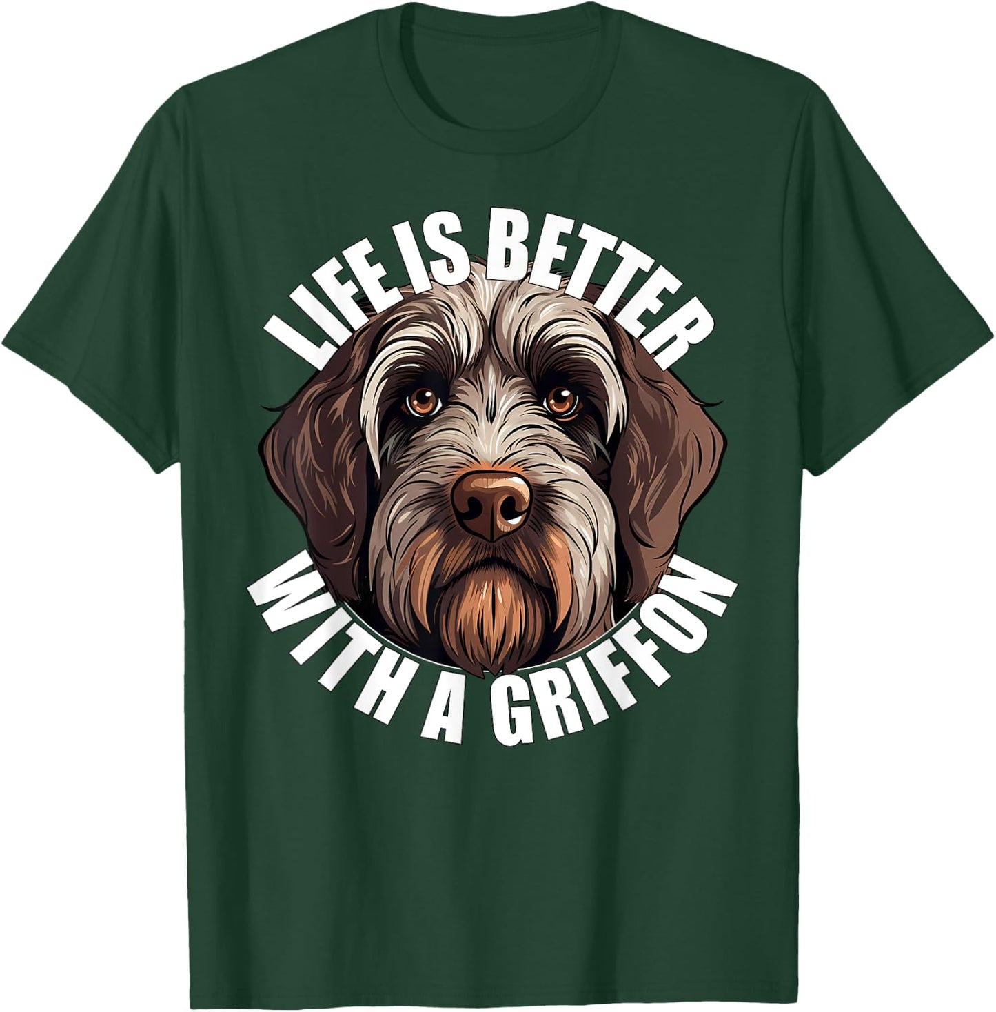 Life Is Better With a Wirehaired Pointing Griffon Griff Dog Women Kids T-Shirt - T-Shirt | Forest