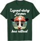 Legend Dairy Farmer has retired, Legendary Farmer Retirement T-Shirt - T-Shirt | Forest