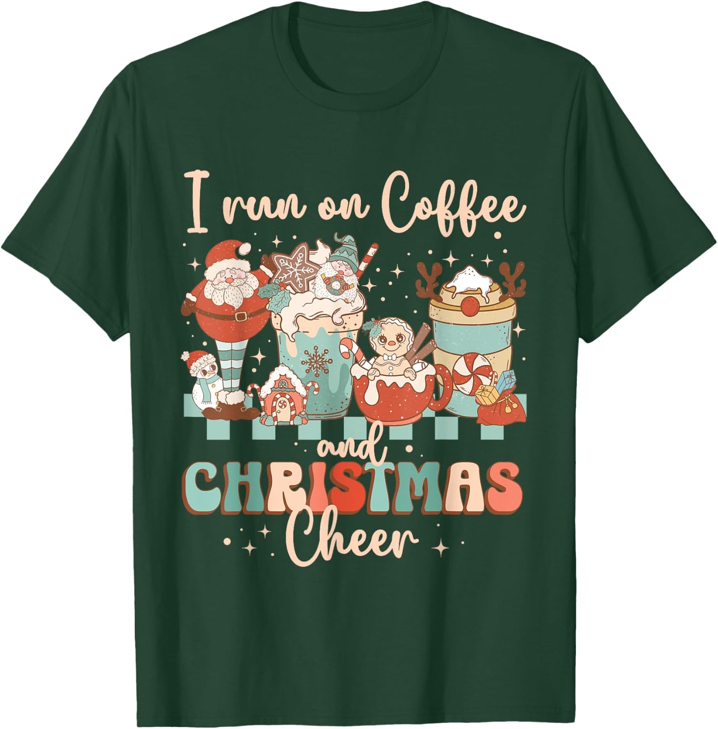 Groovy I Run On Coffee and Christmas Cheer Latte Cozy Winter T-Shirt - T-Shirt | Forest