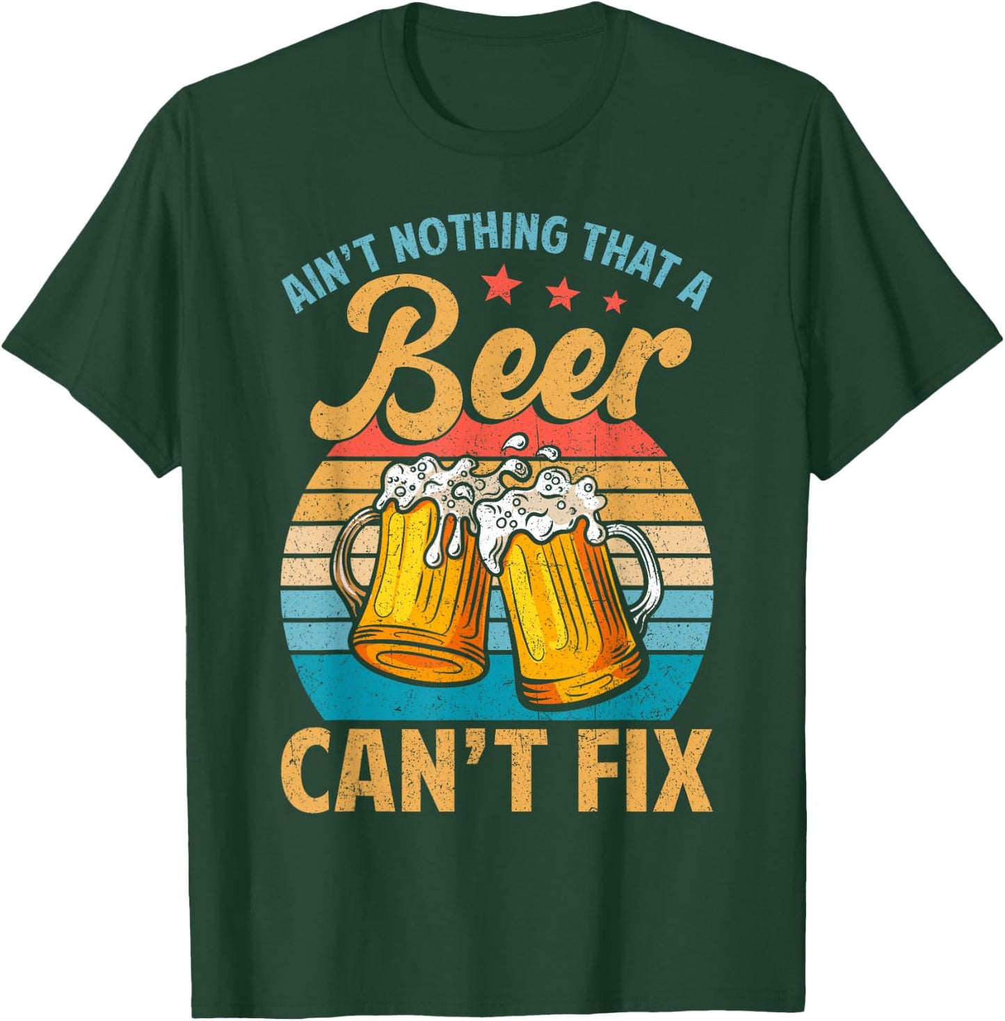 Aint Nothing That A Beer Cant Fix Shirt Funny Beer Lover T-Shirt - T-Shirt | Forest