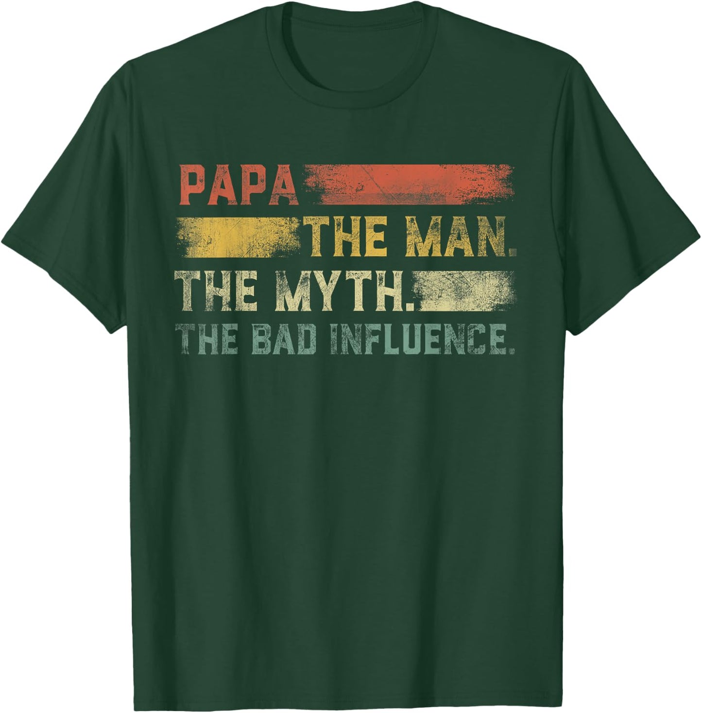 Vintage Papa the Man the Myth the Bad Influence T-Shirt - T-Shirt | Forest