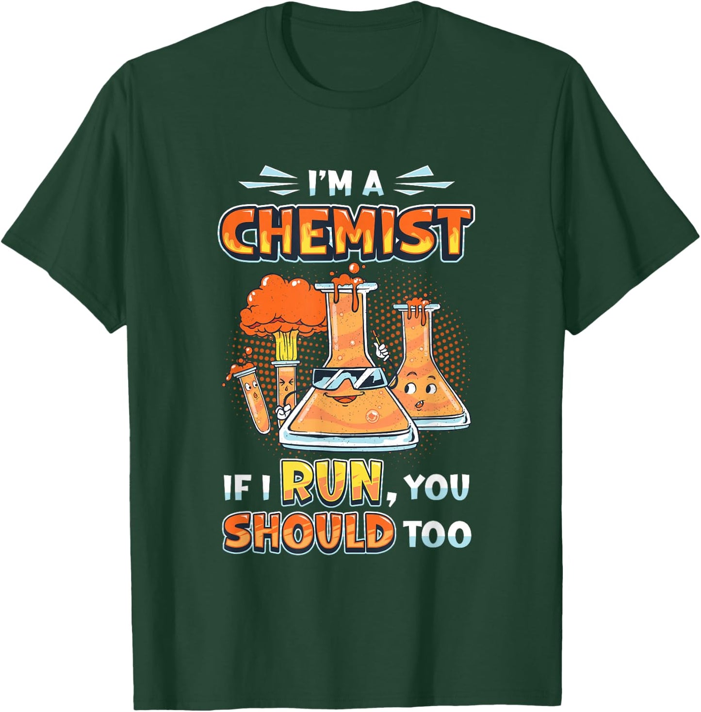 I´m A Chemist If I Run You Should Too Chemistry Laboratory T-Shirt - T-Shirt | Forest