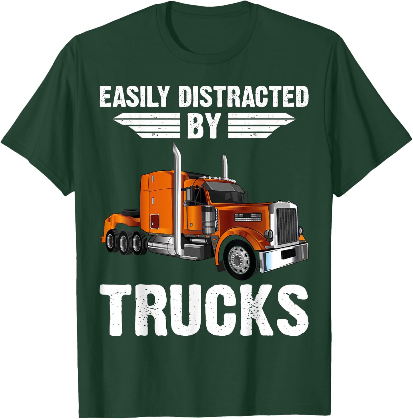 Easily Distracted By Trucks Semi Truck Trucker Dad T-Shirt - T-Shirt | Forest