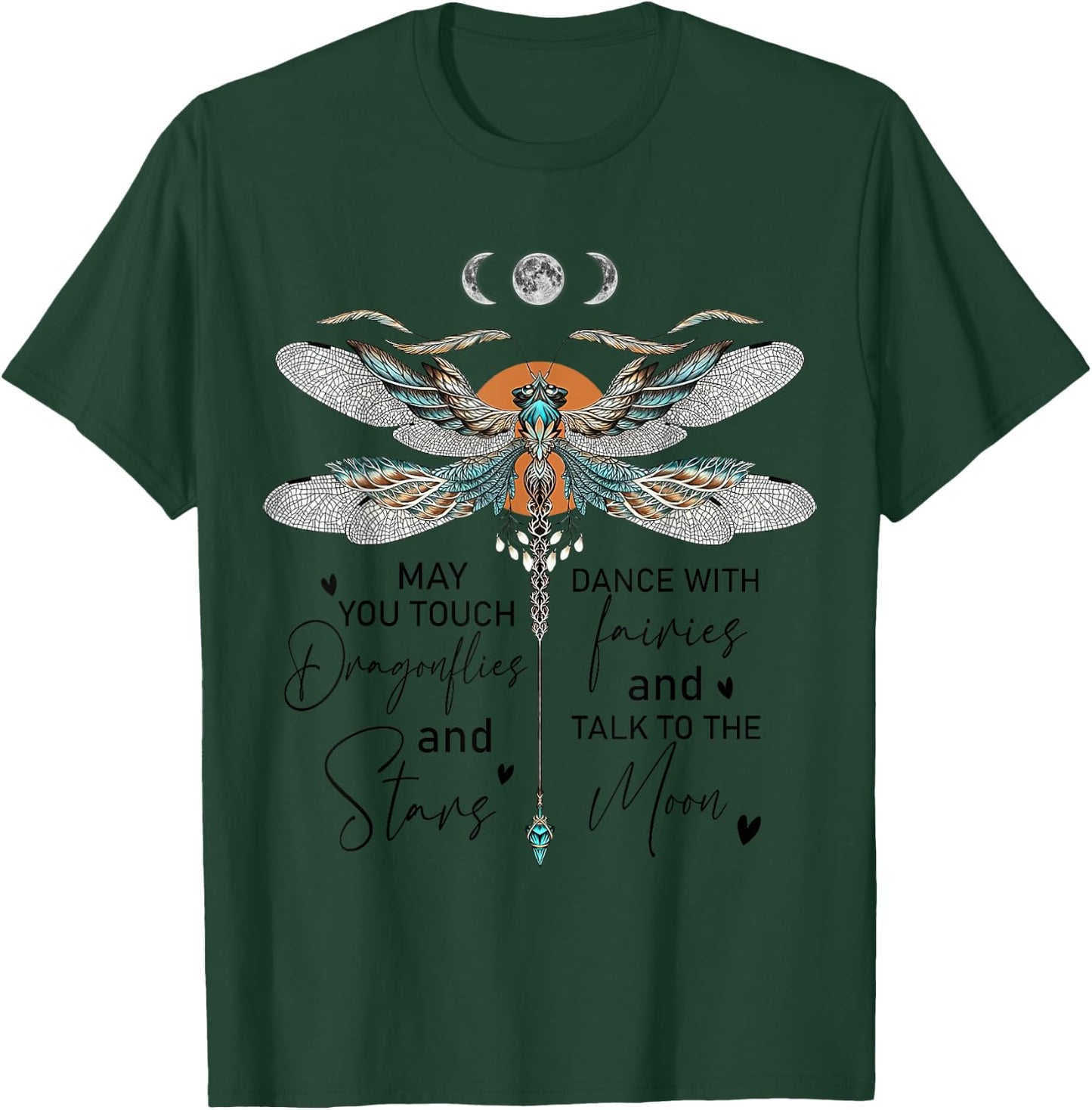 May You Touch Dragonflies And Stars Dance With Fairies T-Shirt - T-Shirt | Forest