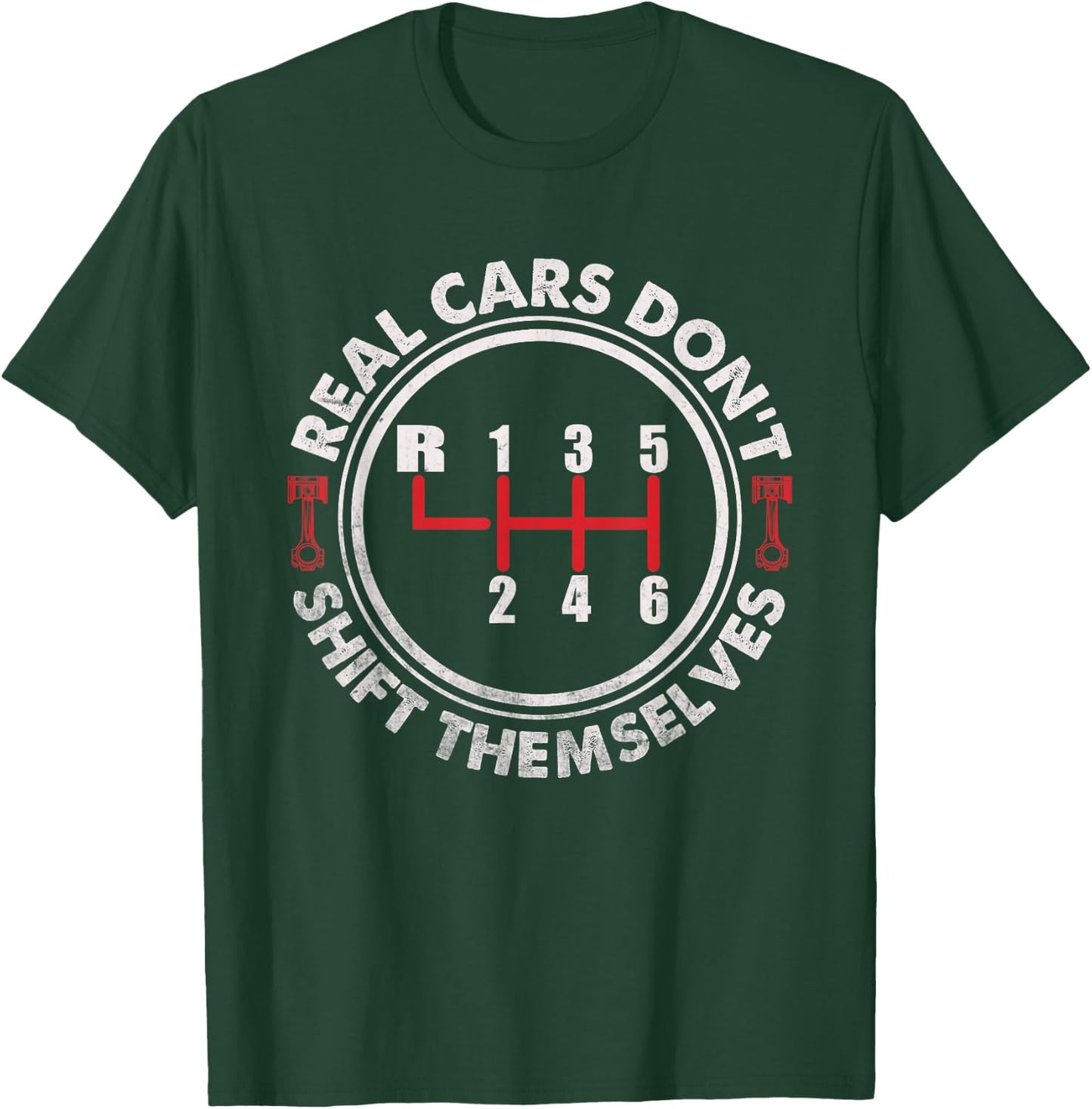 Real Cars Don't Shift Themselves Six Speed Drifting T-Shirt - T-Shirt | Forest