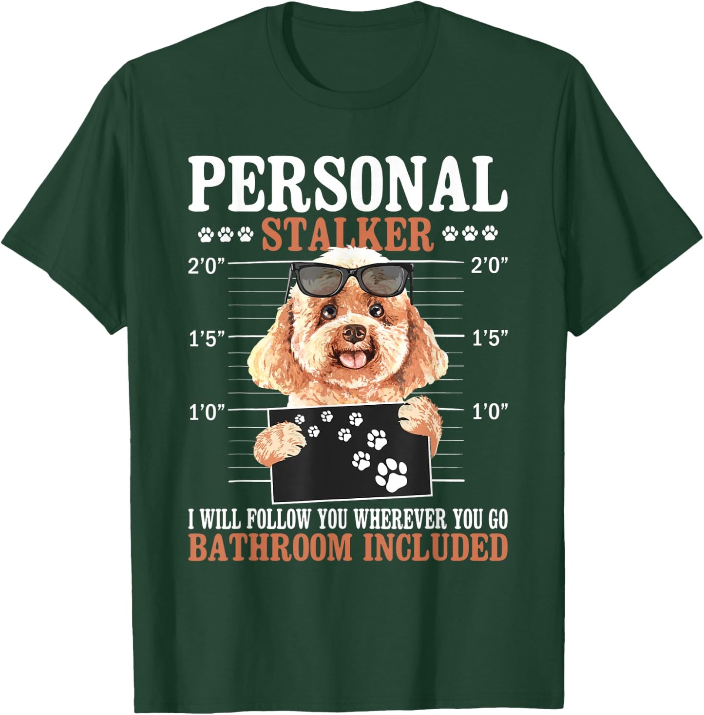 I Will Follow You Wherever You Go - Dog Trainer Puppy Lover T-Shirt - T-Shirt | Forest