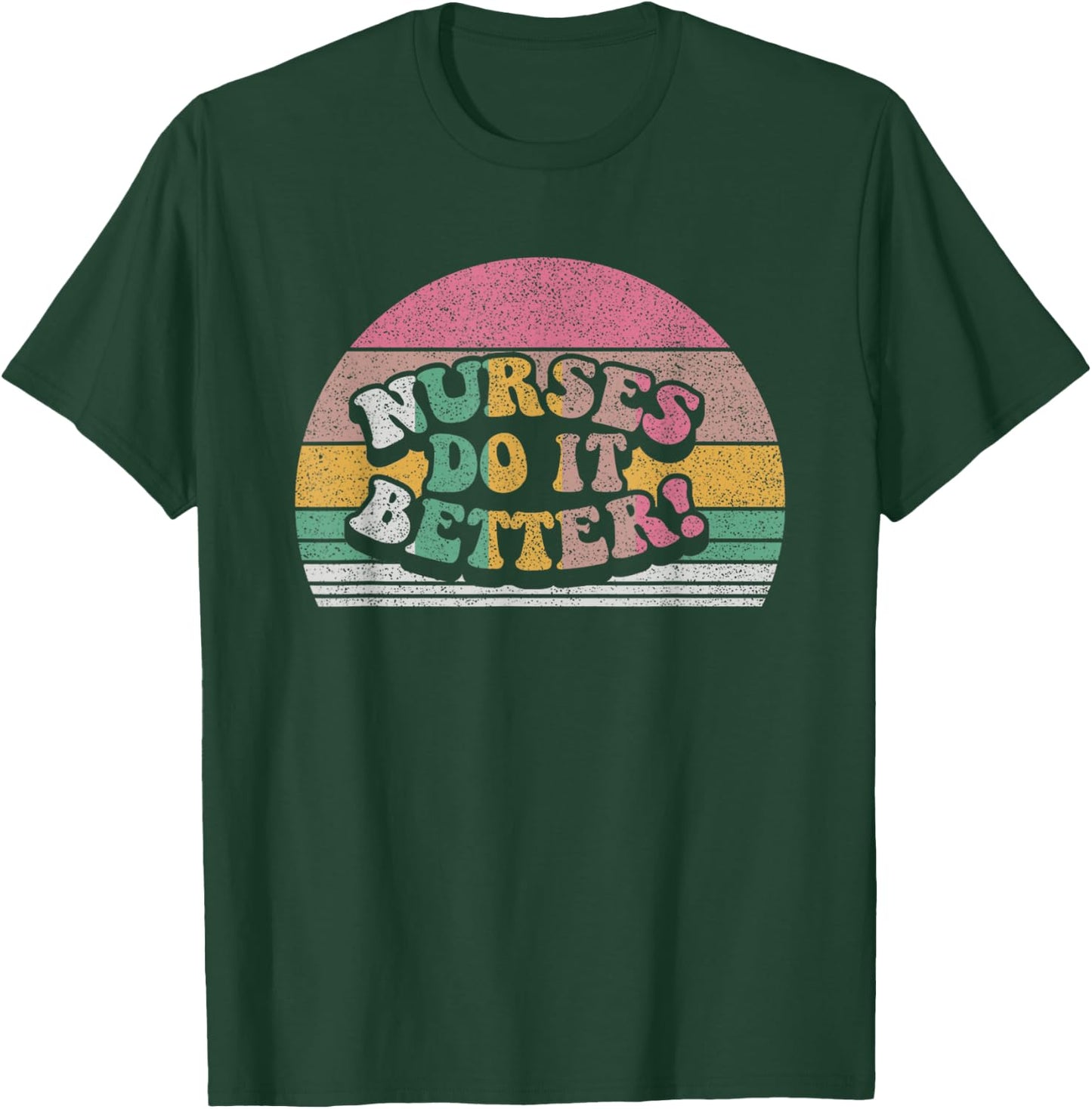 Vintage Retro Nurses Do It Better Appreciation Week T-Shirt - T-Shirt | Forest