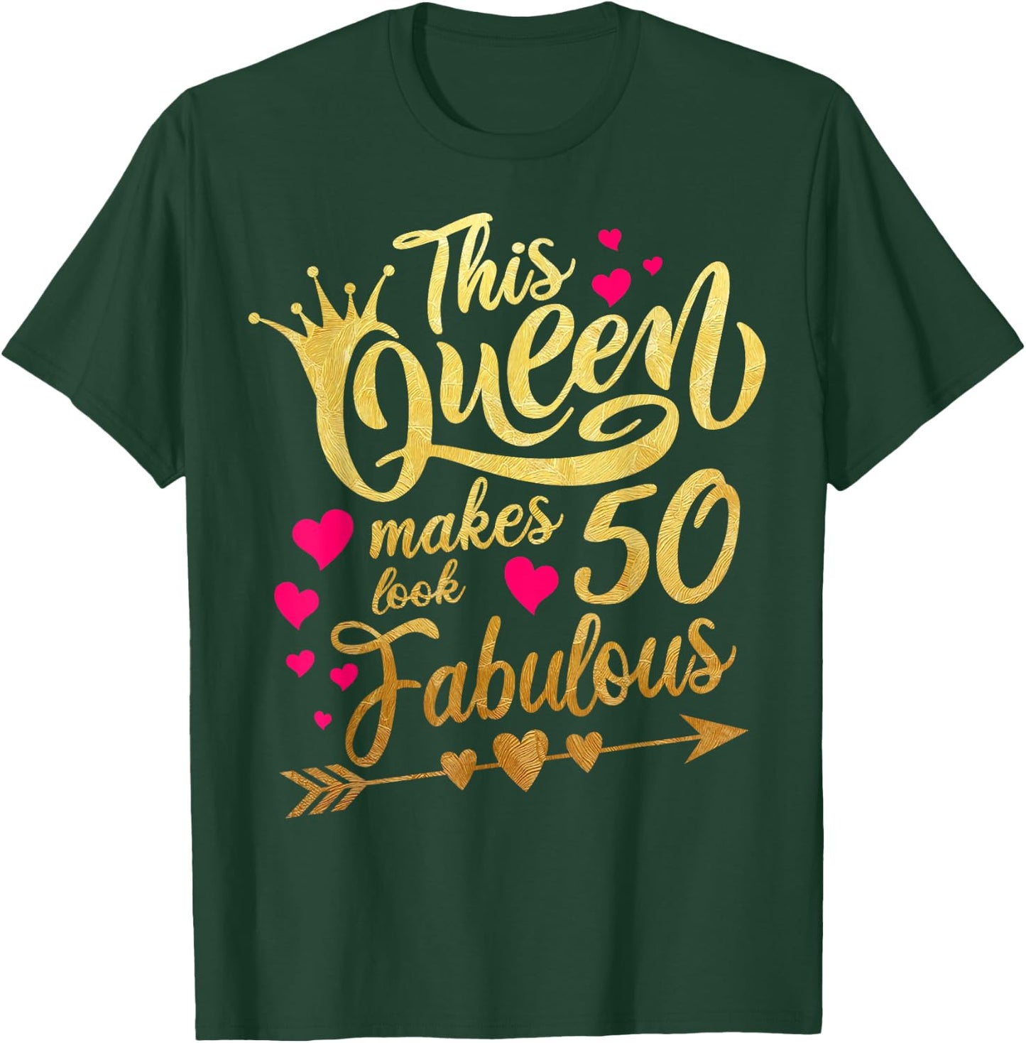 This Queen makes 50 look Fabulous 50th Birthday T-Shirt - T-Shirt | Forest