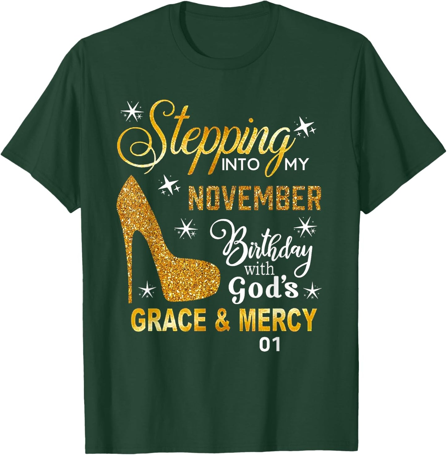 Stepping Into My November Birthday with God's Grace Mercy T-Shirt - T-Shirt | Forest