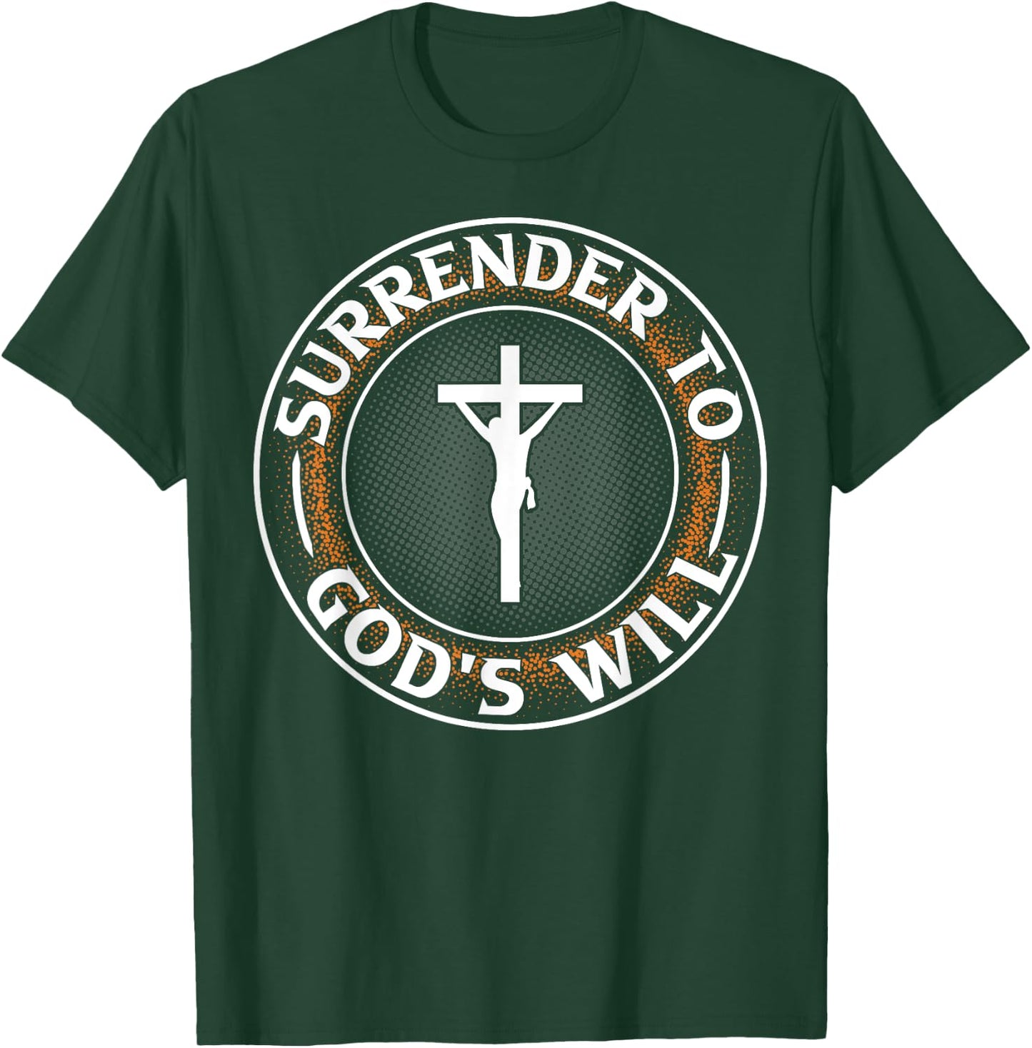 Surrender To God's Will I Jesus T-Shirt - T-Shirt | Forest