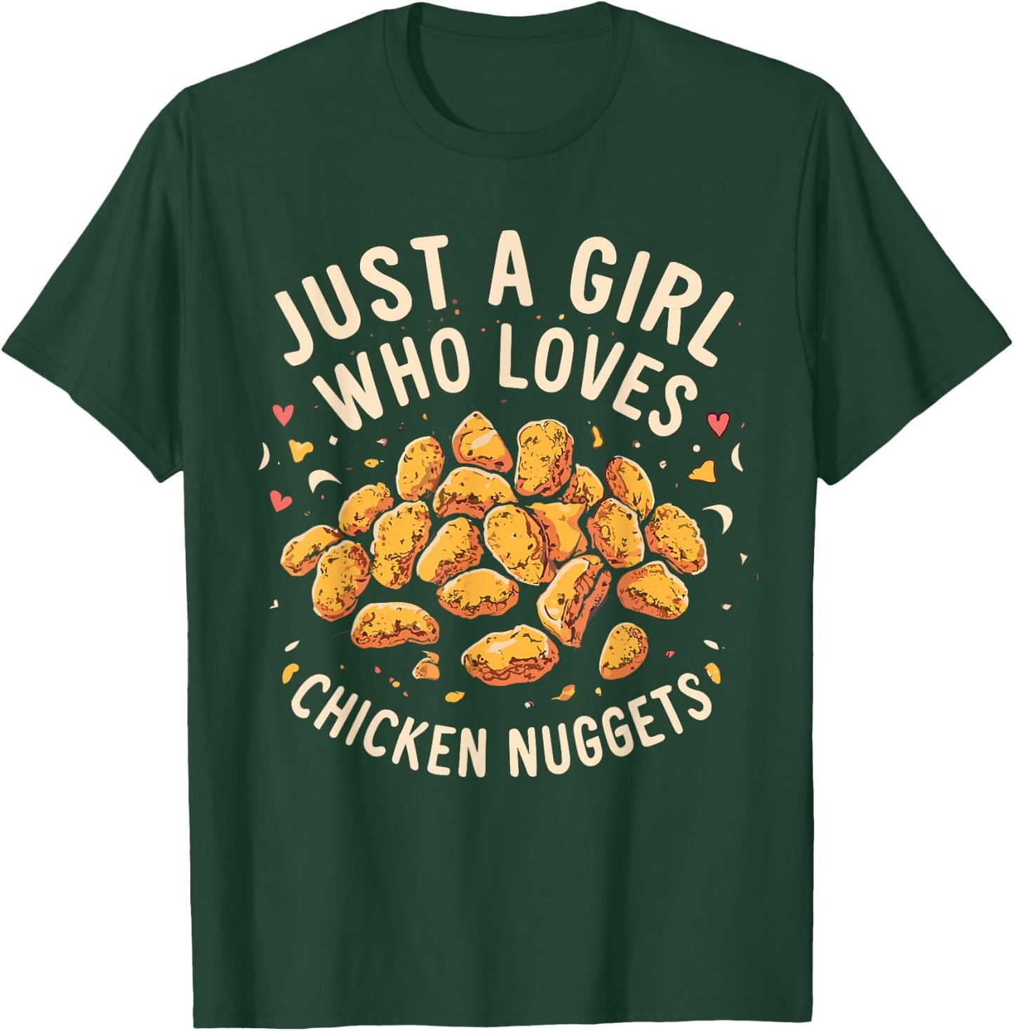 Just A Girl Who Loves Chicken Nuggets Funny Fast Food Lover T-Shirt - T-Shirt | Forest