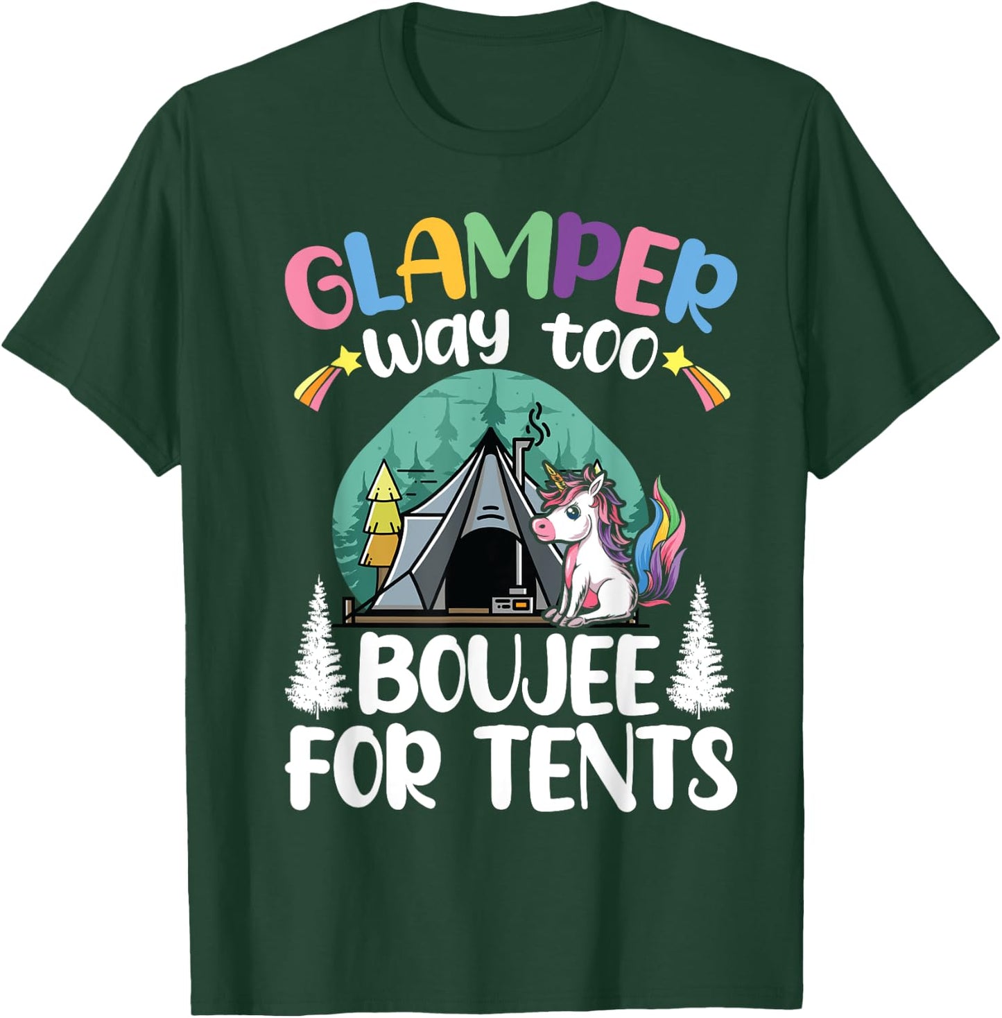 Glamper Way Too Boujee For Tents Glamping Tent Camping T-Shirt - T-Shirt | Forest