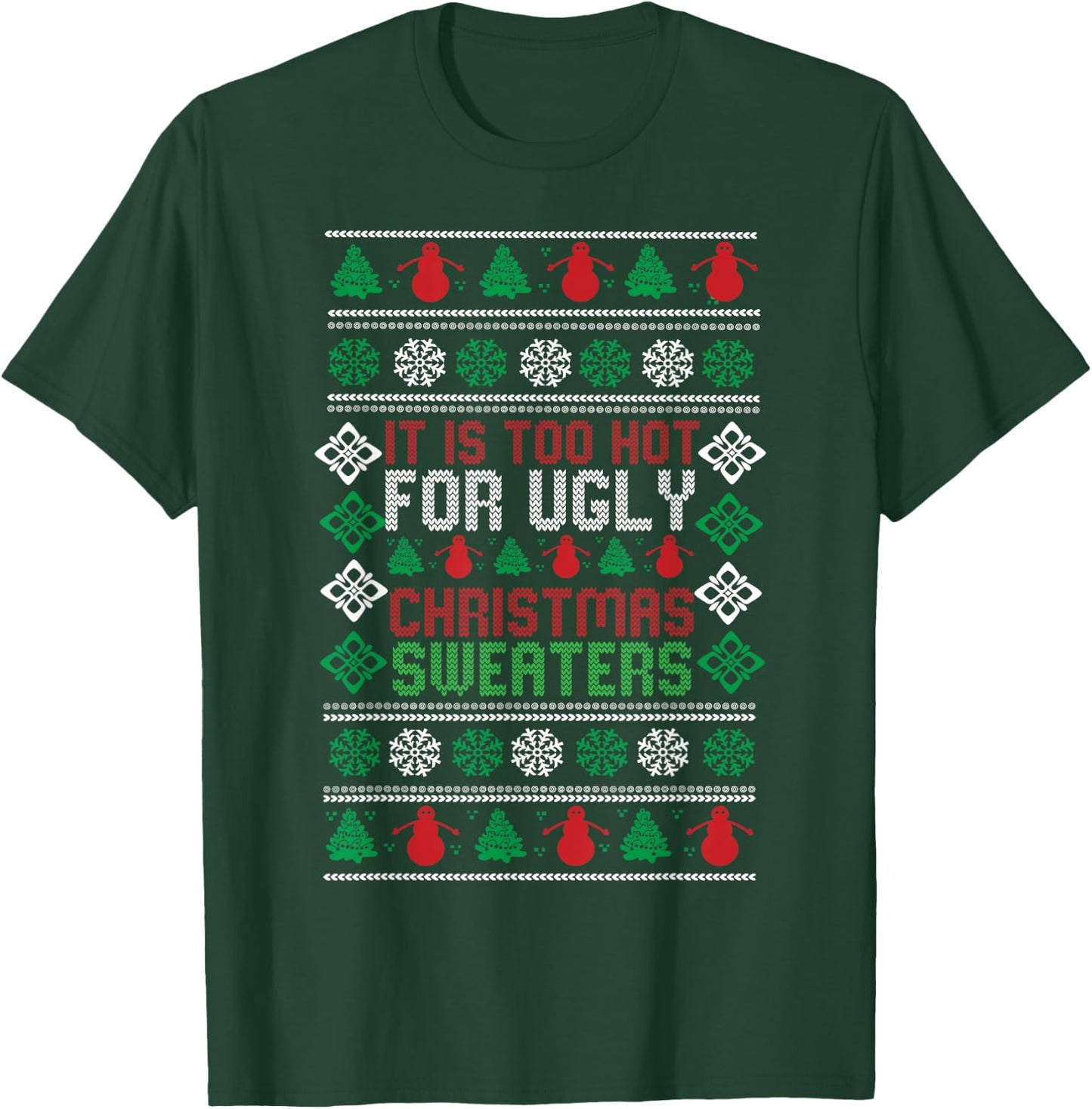 Too Hot For Ugly Christmas Sweaters Funny Alternative Xmas T-Shirt - T-Shirt | Forest