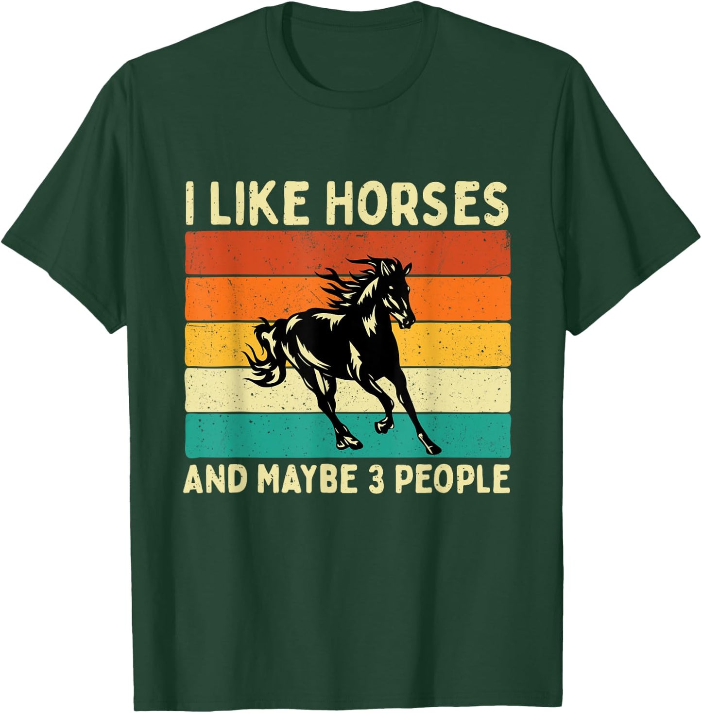 I Like Horses And Maybe 3 People - Horseback Riding Horseman T-Shirt - T-Shirt | Forest