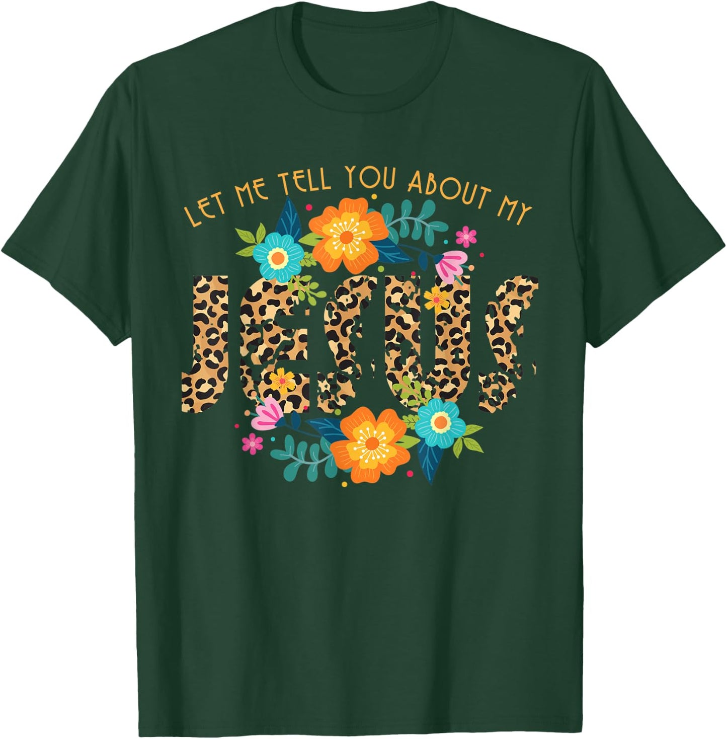 Leopard Print Let Me Tell You About My Jesus Religious T-Shirt - T-Shirt | Forest