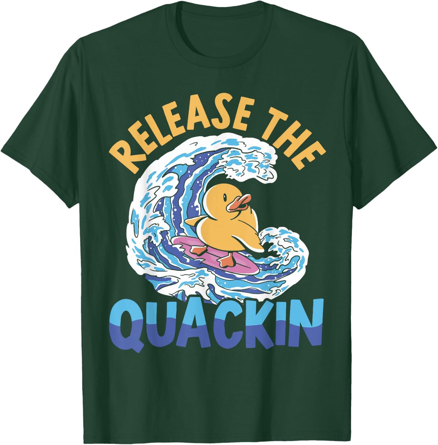 Release The Quackin Duckling Bird Waterfowl Duck Lover T-Shirt - T-Shirt | Forest