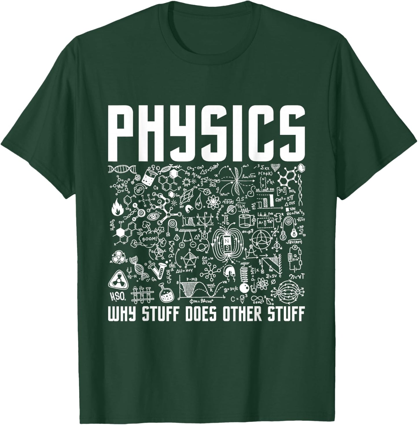 Physics Why Stuff Does Other Stuff - Physicist Science Lover T-Shirt - T-Shirt | Forest
