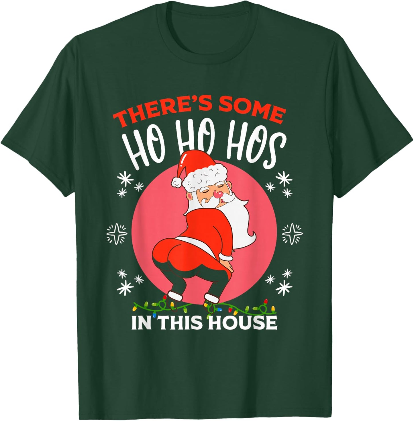 Xmas There's Some Ho-Hos In This House Christmas Santa Claus T-Shirt - T-Shirt | Forest