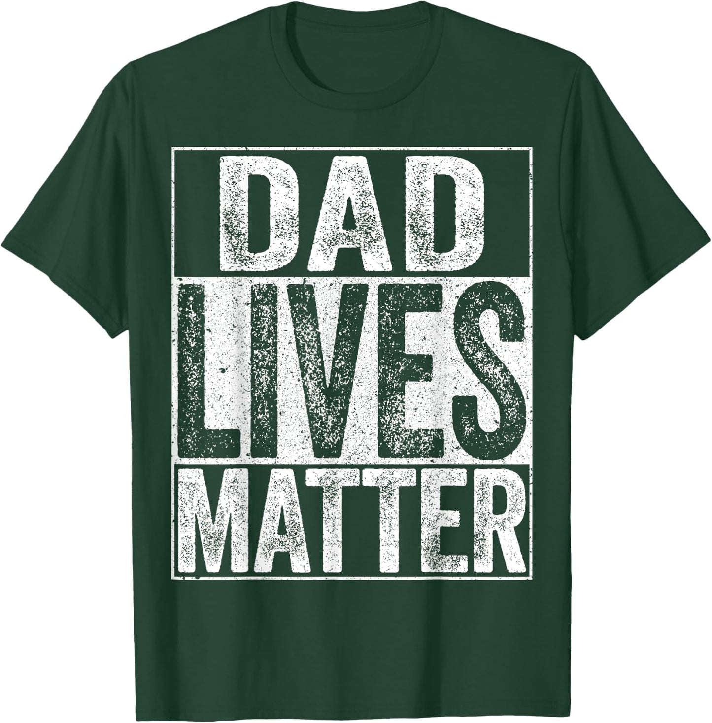 Dad Lives Matter Shirt Fathers Day Dad Life T-Shirt - T-Shirt | Forest