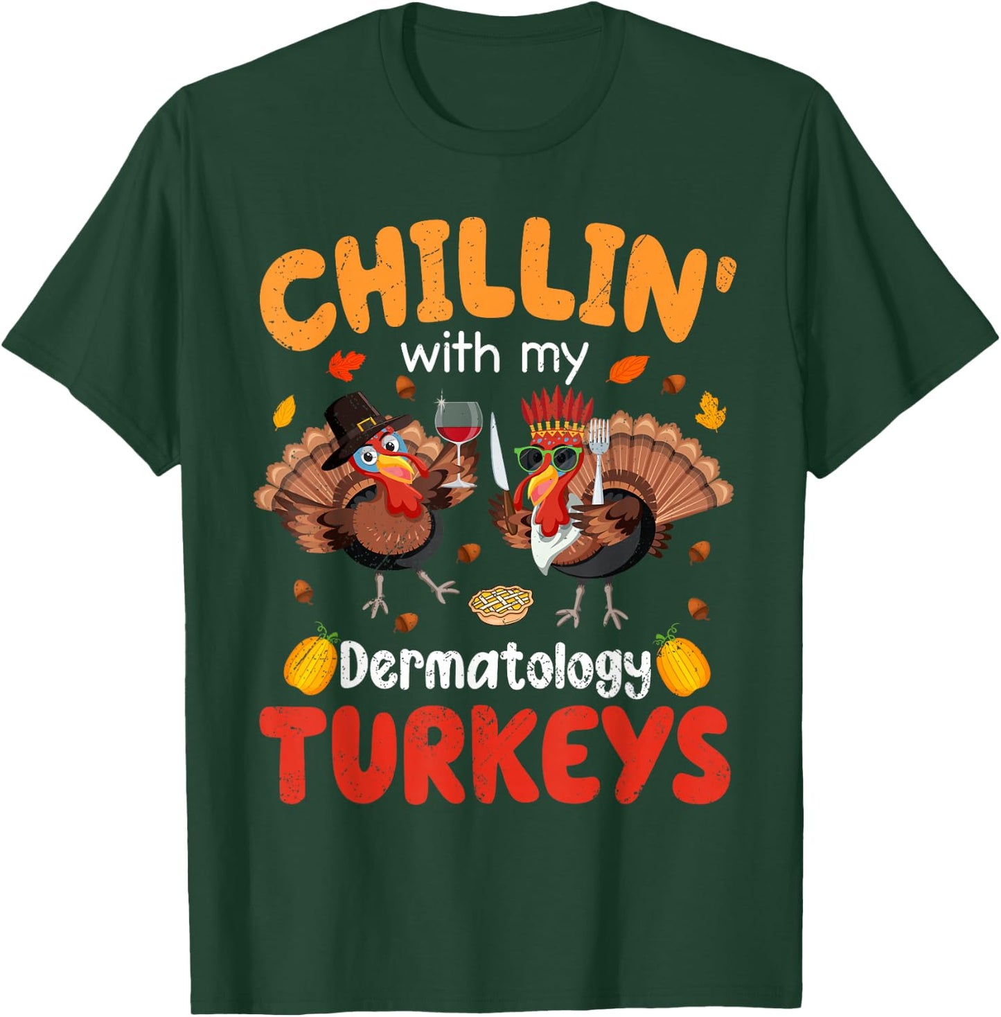 PIVI38 Thanksgiving Chillin With My Dermatology Turkeys Thanksgiving - -Adults-Kids, Black, Small, Short Sleeve T-Shirt - T-Shirt | Forest