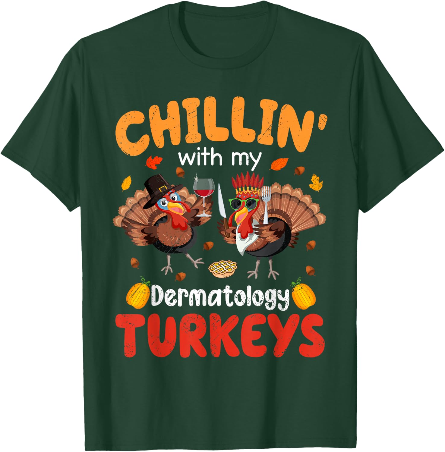PIVI38 Thanksgiving Chillin With My Dermatology Turkeys Thanksgiving - -Adults-Kids, Black, Small, Short Sleeve T-Shirt - T-Shirt | Forest