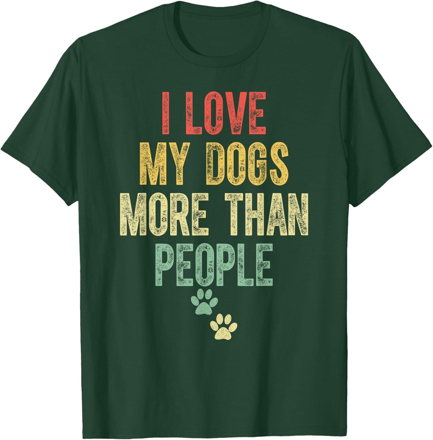 Funny I Love My Dog More Than People Vintage T-Shirt - T-Shirt | Forest