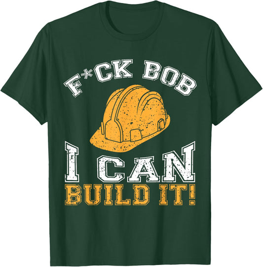 Bob Builder I Funny Construction Worker T-Shirt - T-Shirt | Forest