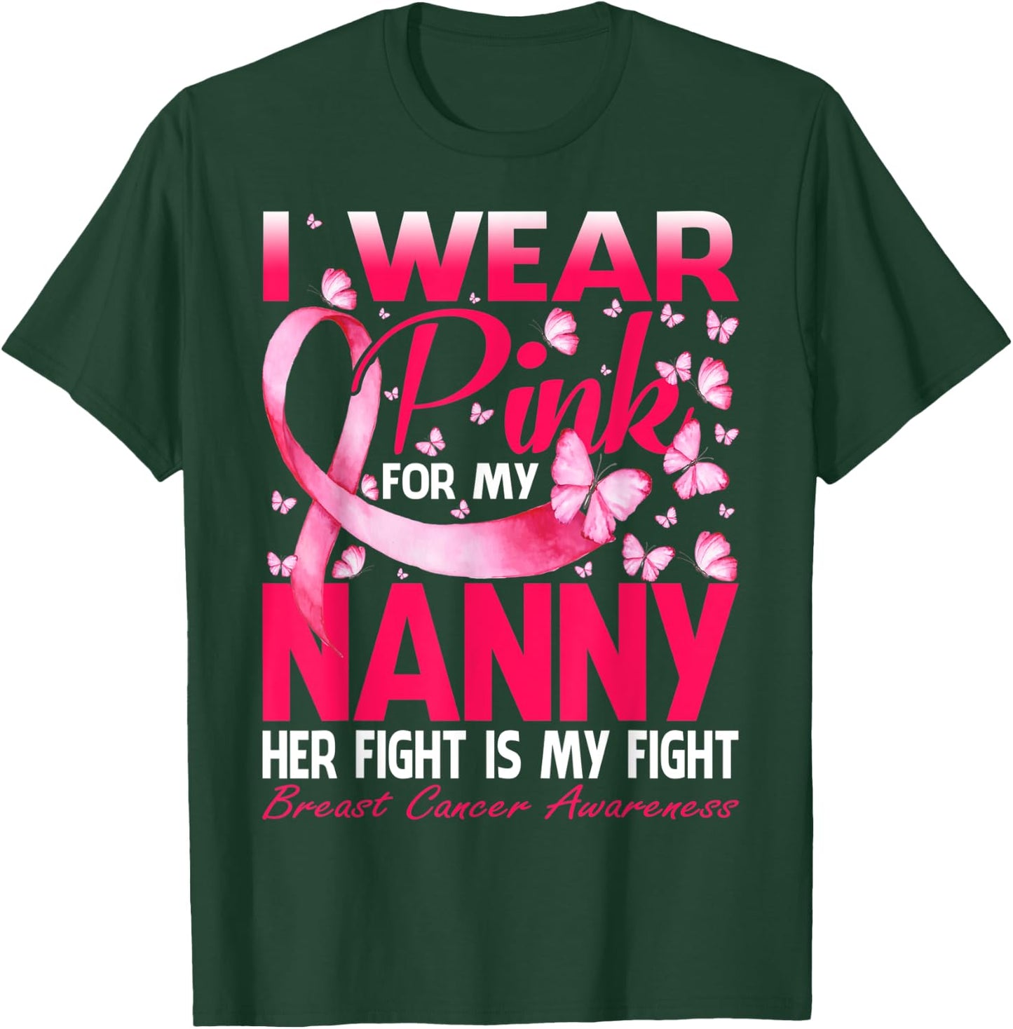 I Wear Pink For My Nanny Breast Cancer Awareness Butterfly T-Shirt - T-Shirt | Forest