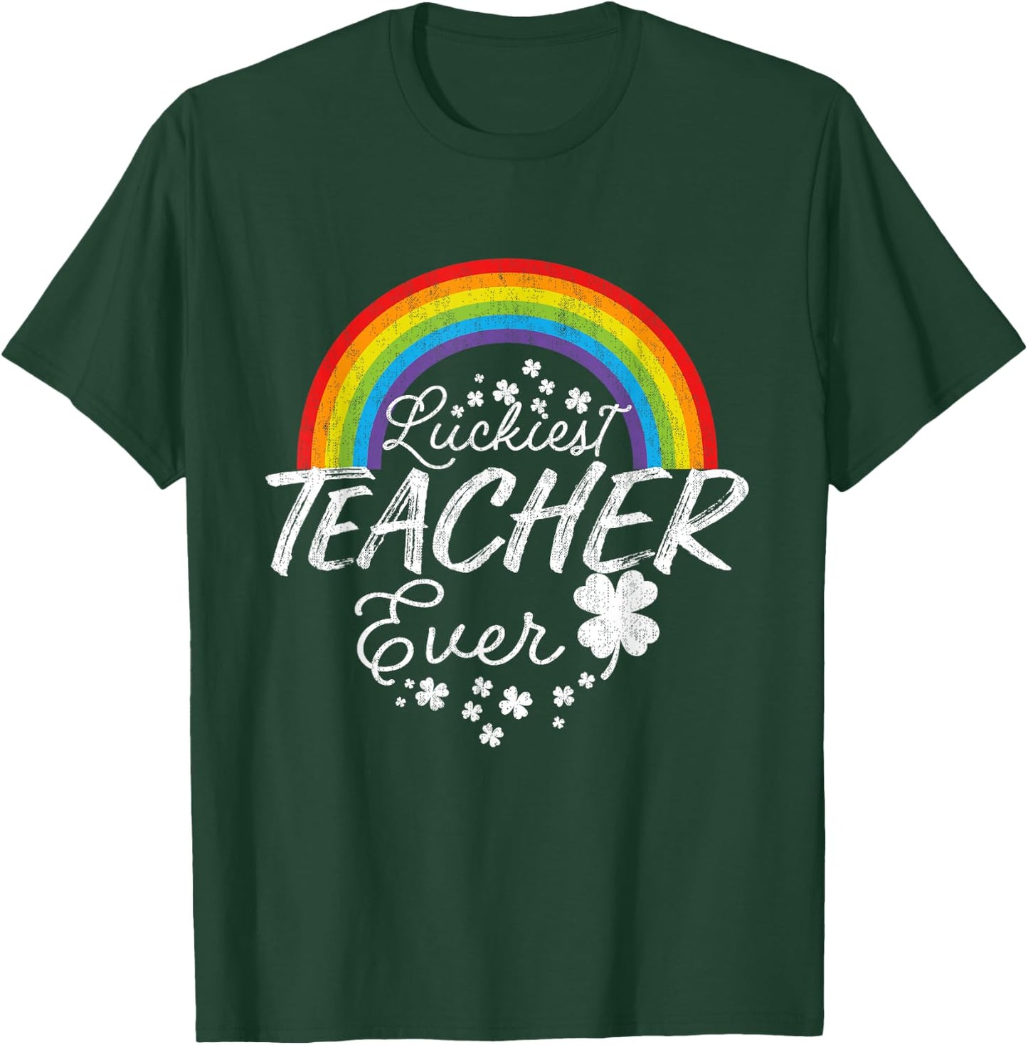 Luckiest Teacher Ever Rainbow- St Patricks Day Teacher T-Shirt - T-Shirt | Forest