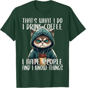 That's What I Do I Drink Coffee I Hate People, Cat Grumpy T-Shirt - T-Shirt | Forest