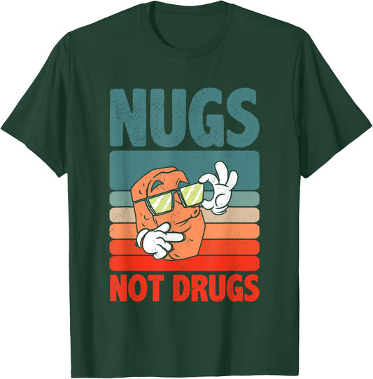 Funny Foodie Design Chicken Nugget Lovers Nugs Not Drugs T-Shirt - T-Shirt | Forest