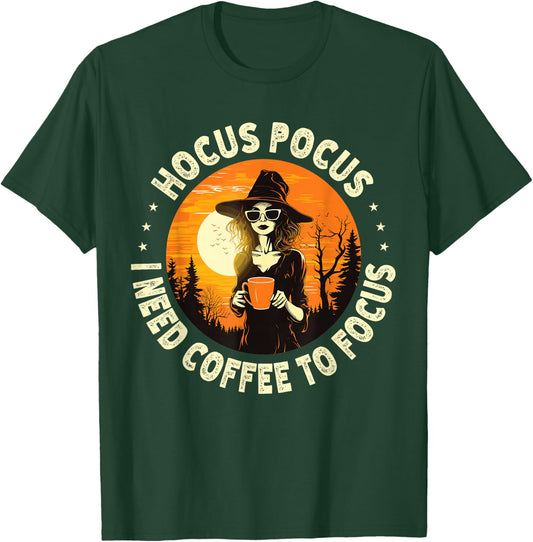 Hocus Pocus I Need Coffee To Focus Witch Halloween T-Shirt - T-Shirt | Forest