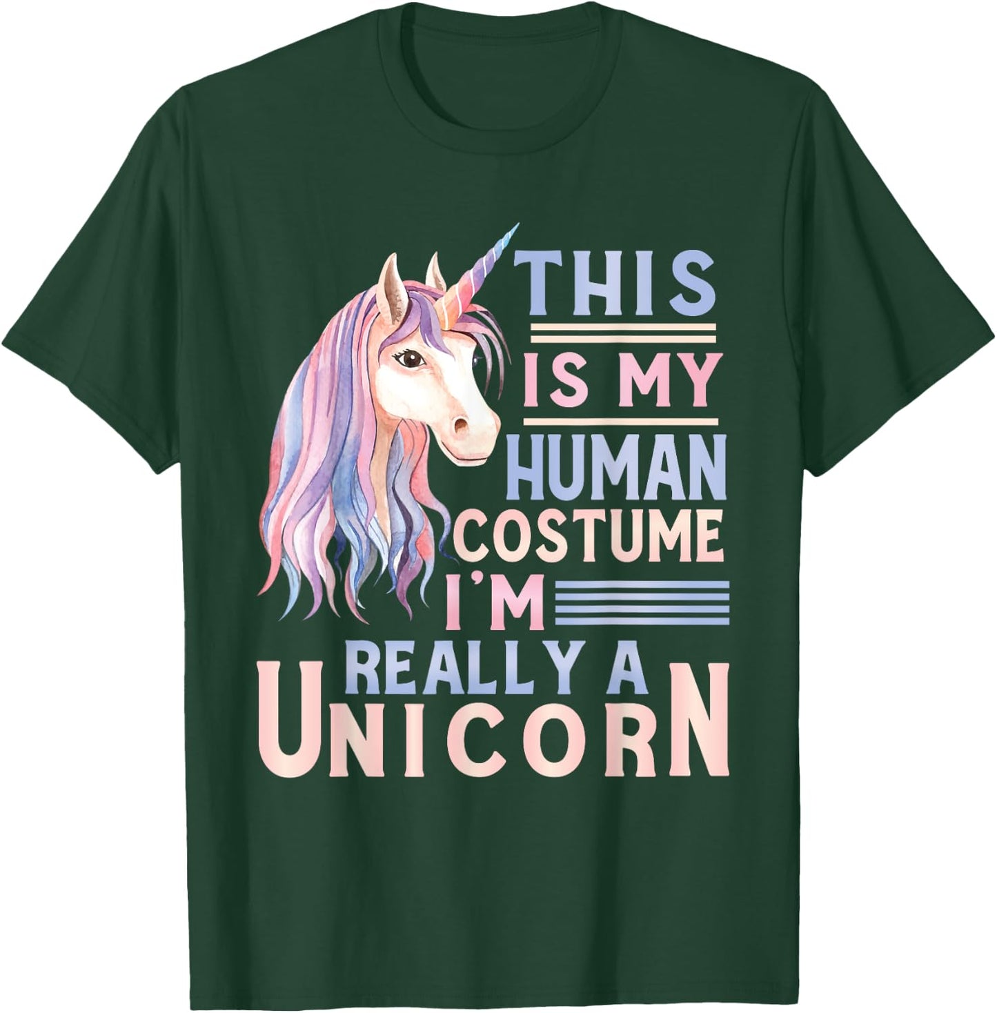 This Is My Human Costume I'm Really A Unicorn Lover T-Shirt - T-Shirt | Forest