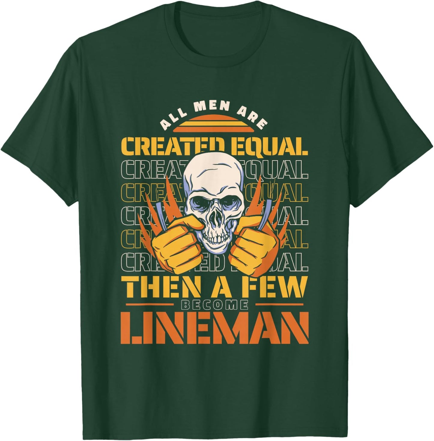 Lineman All men are created equal then a few become lineman T-Shirt - T-Shirt | Forest