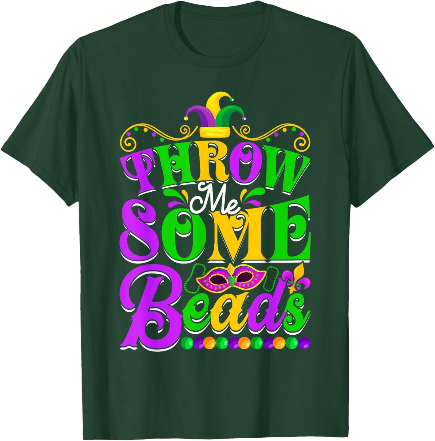 Funny Throw Me Some Beads Men Women Mardi Gras Beads T-Shirt - T-Shirt | Forest