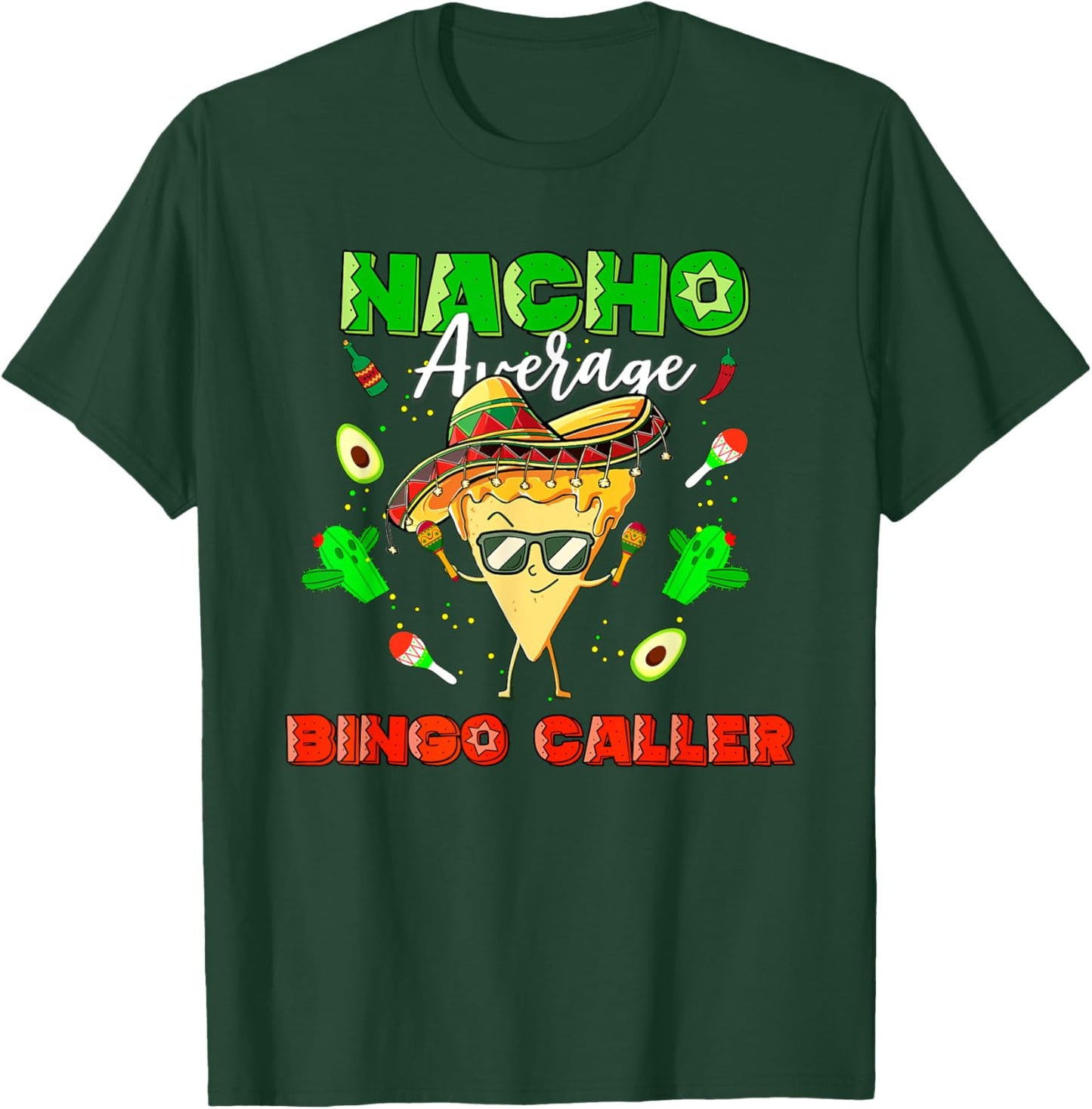 Mexican Nacho Average Bingo Caller T-Shirt - T-Shirt | Forest