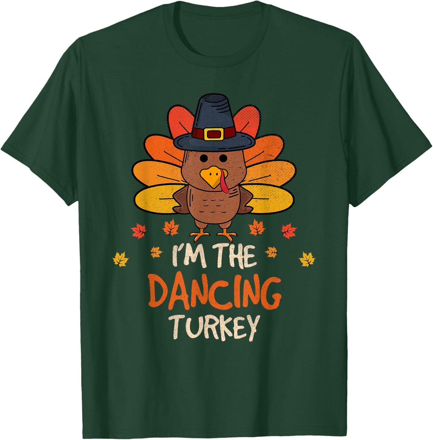 I'm the Dancing Turkey Thanksgiving 2025 Family Autumn Fall T-Shirt - T-Shirt | Forest