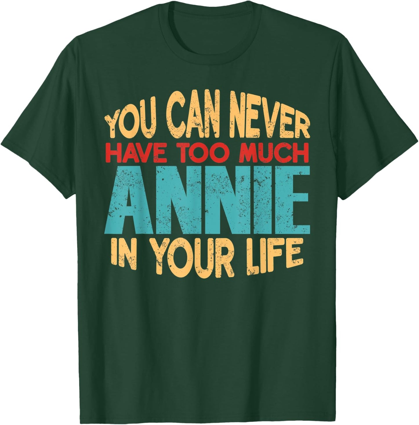 Funny Annie Personalized First Name Joke Item T-Shirt - T-Shirt | Forest