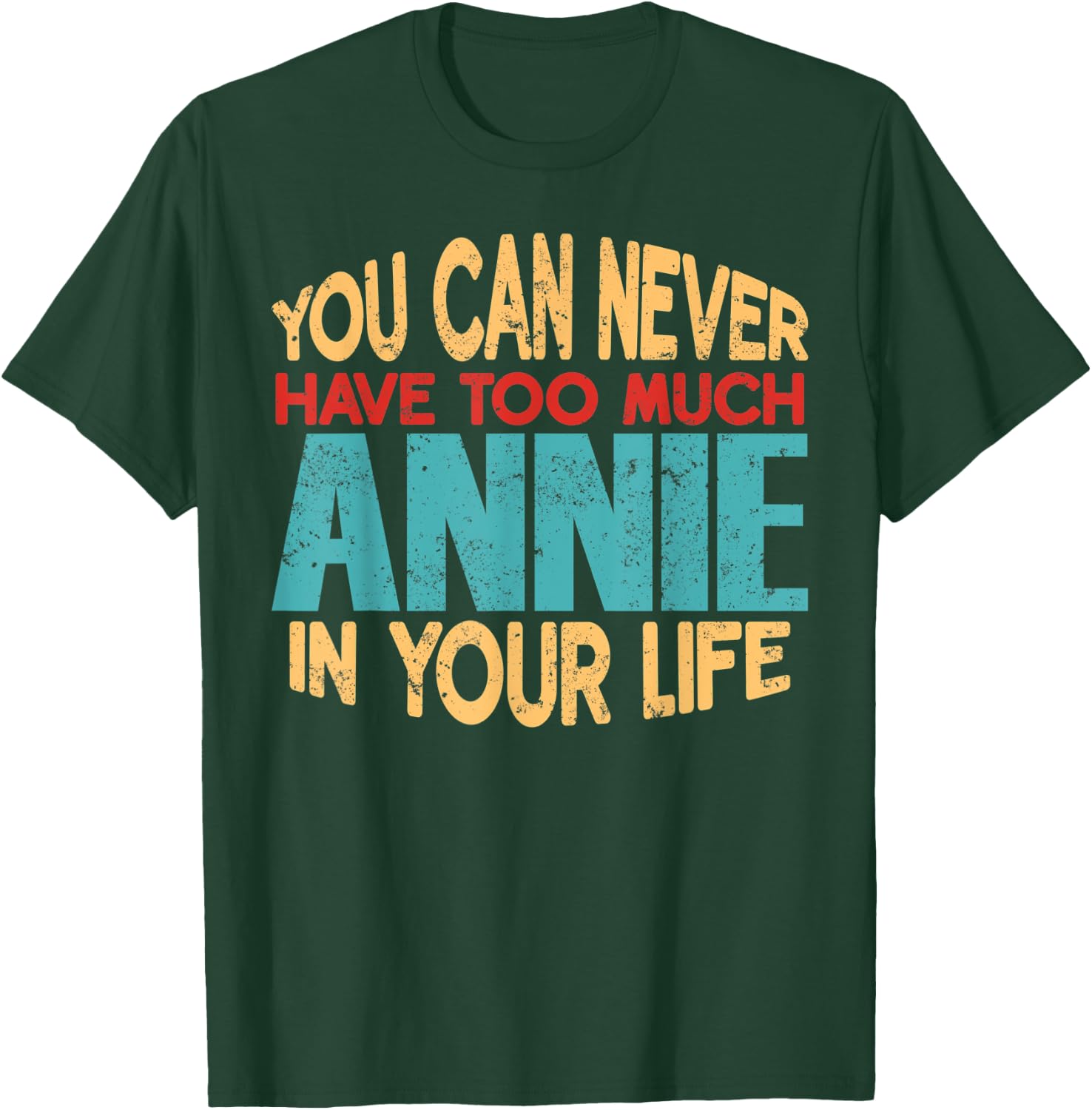 Funny Annie Personalized First Name Joke Item T-Shirt - T-Shirt | Forest